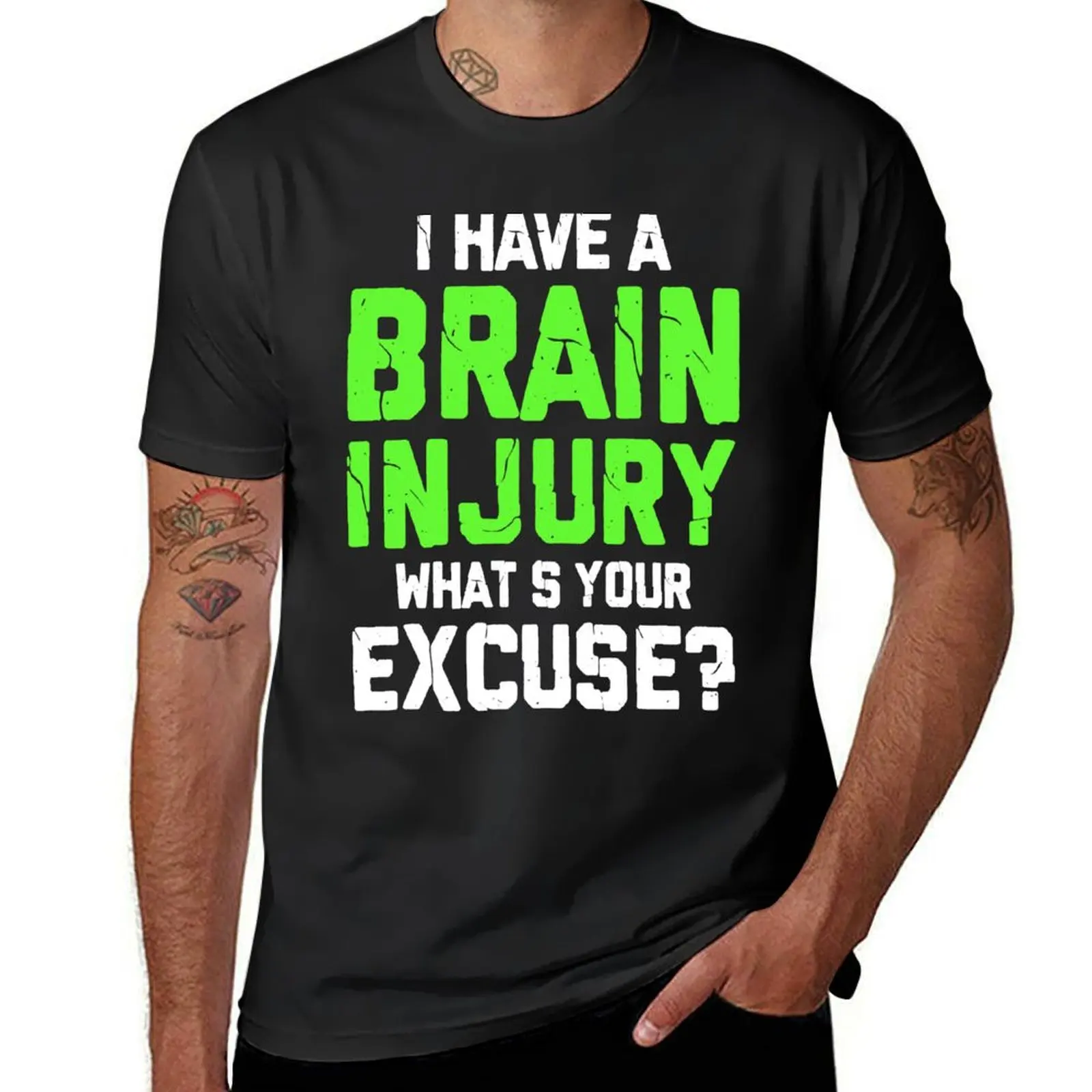 I Have A Brain Injury What's Your Excuse TBI Patient Warrior T-Shirt anime quick drying mens t shirt