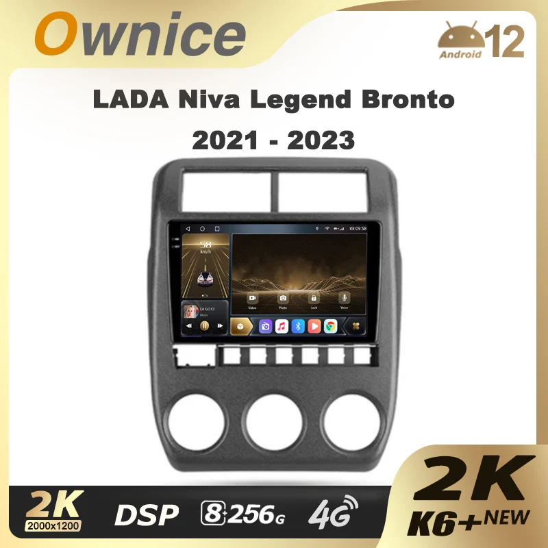 Ownice K6+ 2K for LADA Niva Legend Bronto 2021 - 2023 Car Radio Multimedia Video Player Navigation Stereo GPS Android 12 No 2din