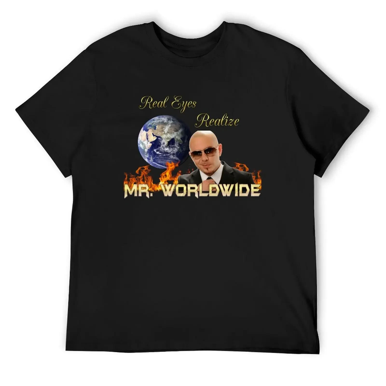 

Real Eyes Realize Mr. Worldwide T-Shirt cheap stuff custom t-shirts shirts men