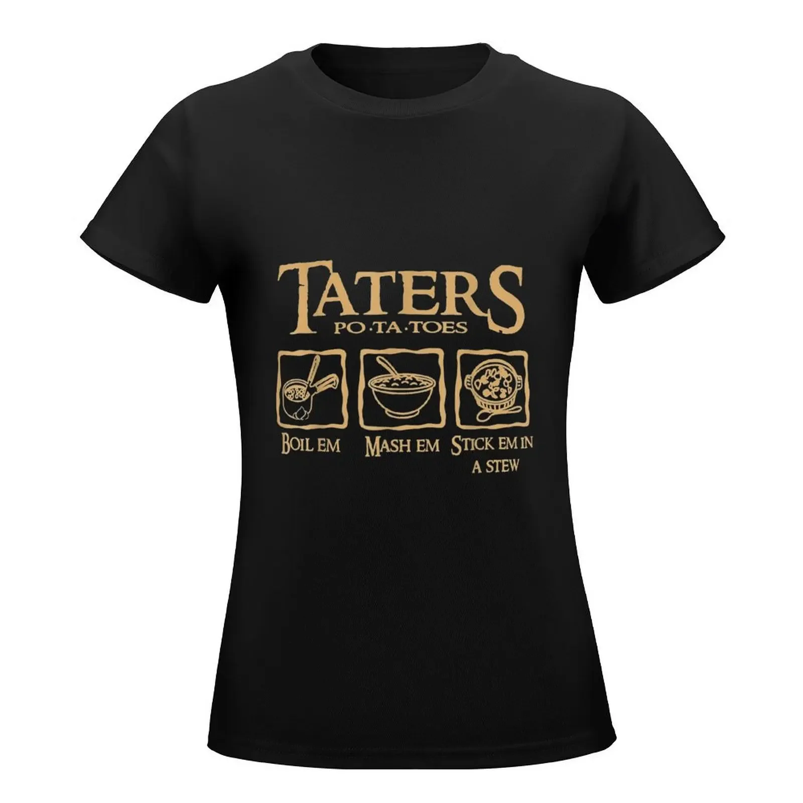 Em Taters Potatoes Recipe Boil Mash Stick Stew T-Shirt tops summer clothes vintage clothes tops for Women