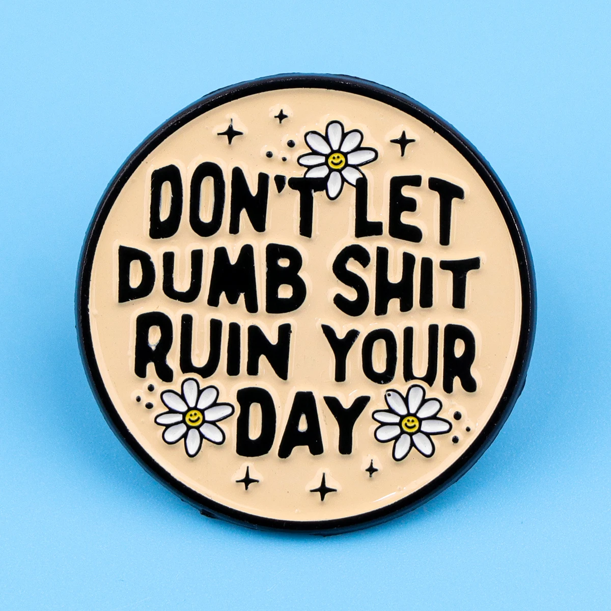 Humorous Mental Health Quotes Enamel Pin Daisy Brooch Pines Lapel Pins Badge Clothing Accessories Fashion Jewelry Friends Gifts