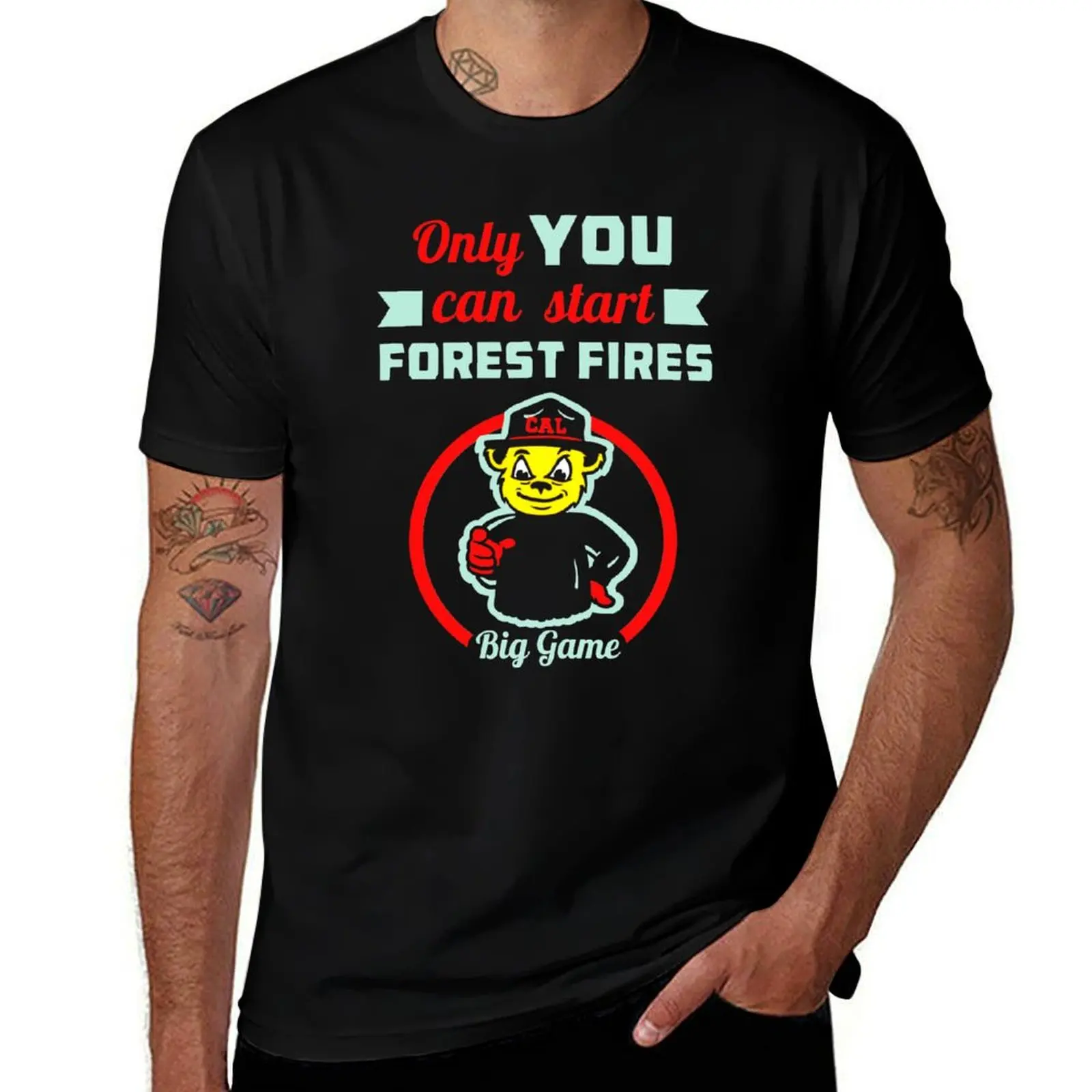 Only you can start forest fires T-Shirt Big and Tall Short Sleeve Tee