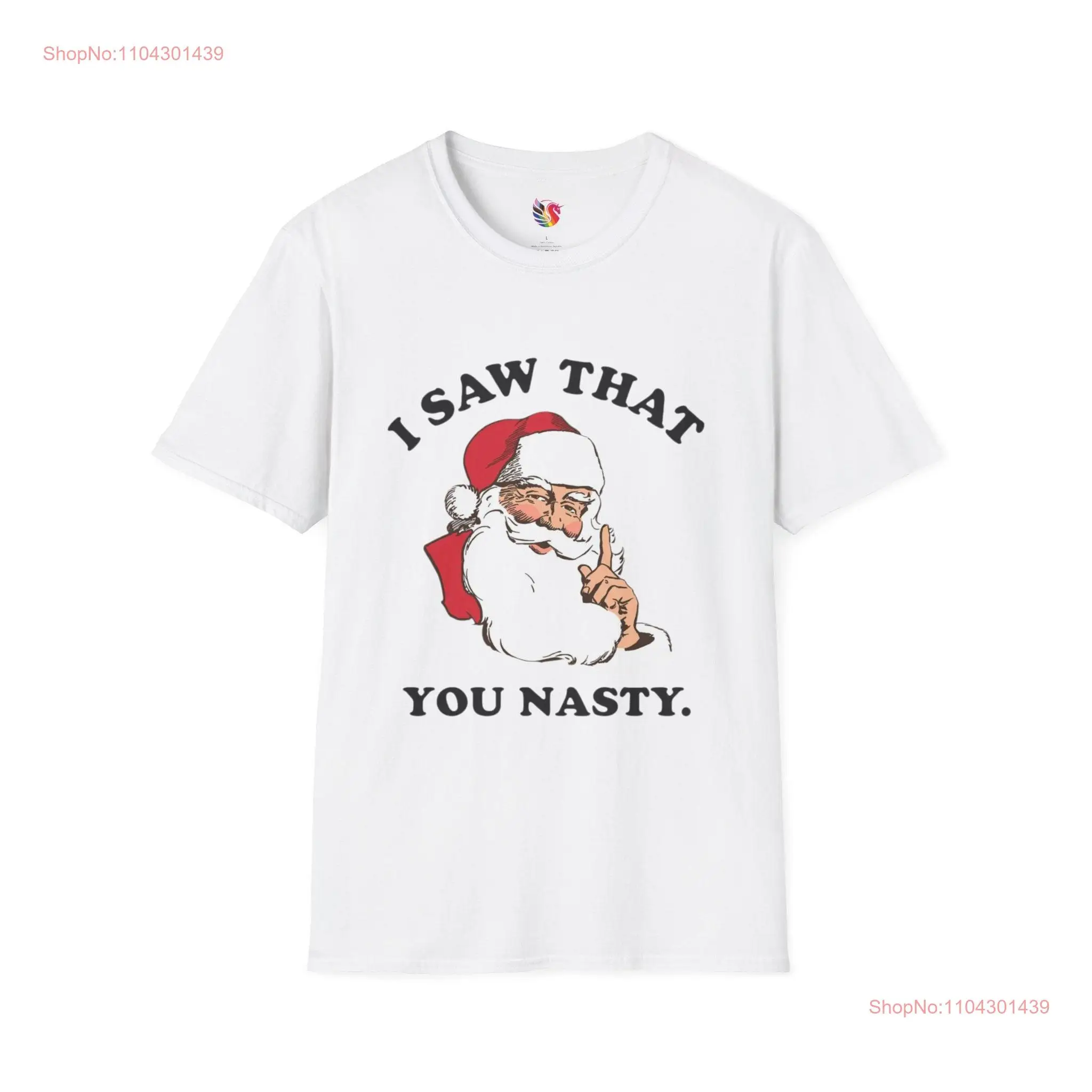 I Saw That You Nasty T Shirt Christmas Santa Krampus December Fall Snow Elves Jingle Bells long or short sleeves