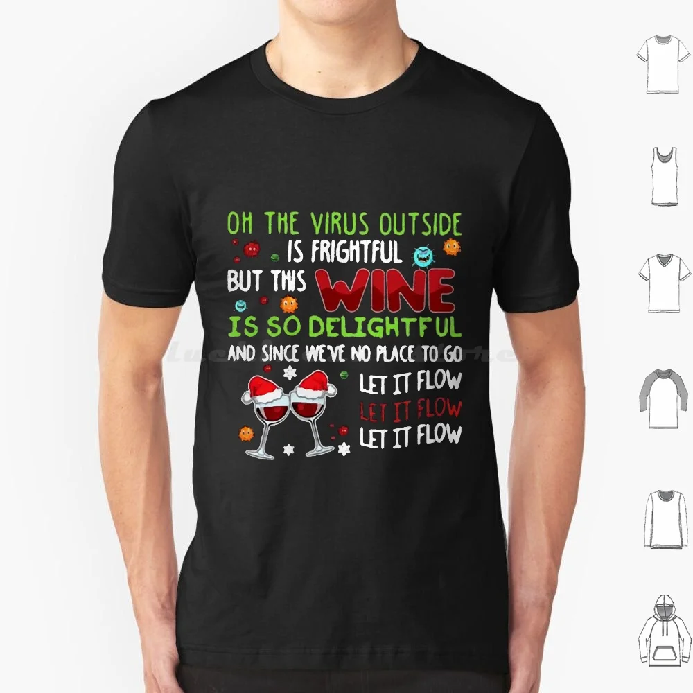 Oh The Outside Is Frightful T Shirt Cotton Men Women DIY Print Wine Christmas