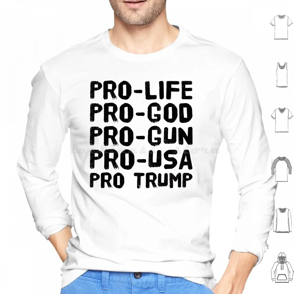 Pro-Life Pro-God Pro-Gun Pro-Usa Pro Trump Hoodies Long Sleeve Pro Life Pro God Pro Gun Pro Usa Pro Trump Trump Trump