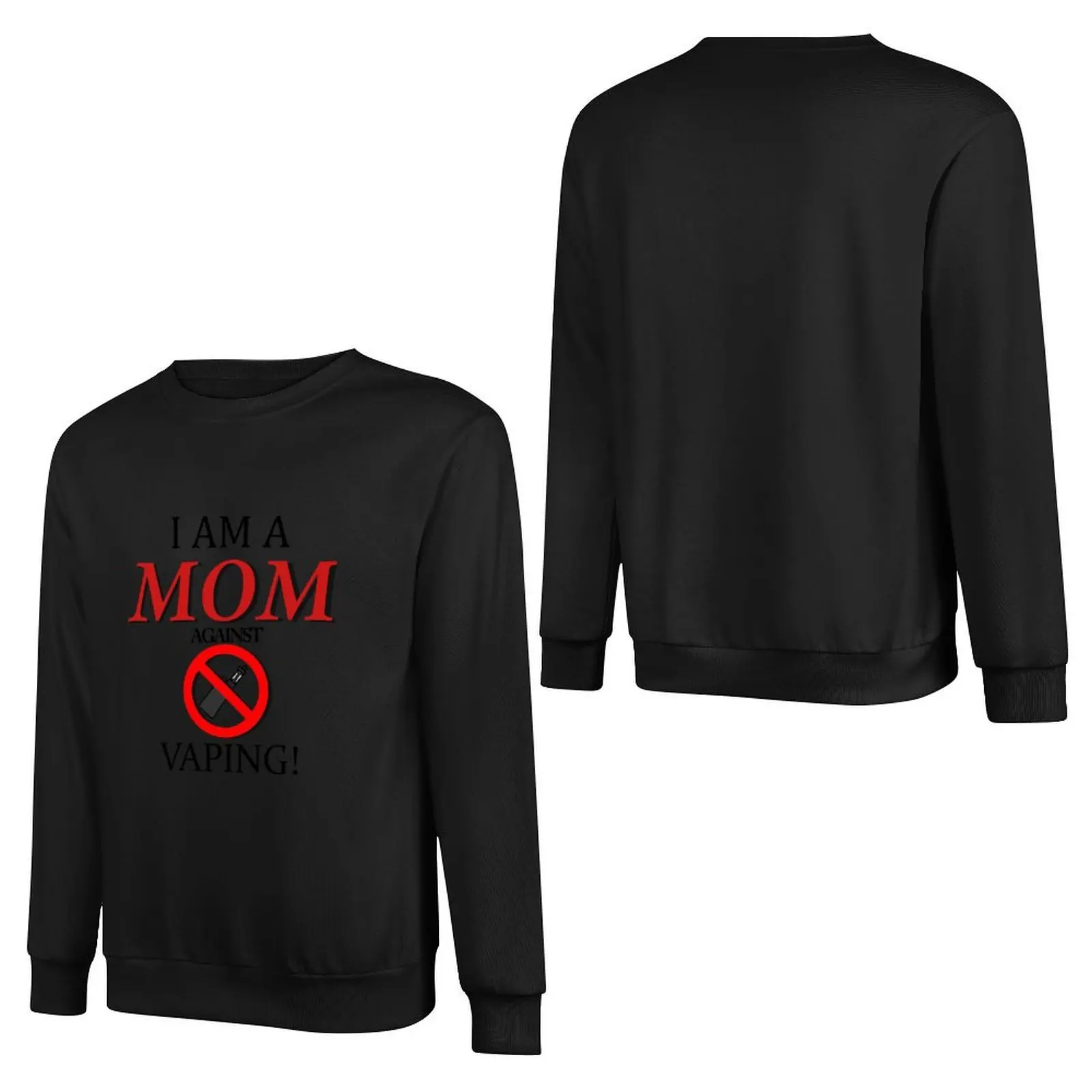 I am a MOM against VAPING! Pullover Hoodie mens designer clothes aesthetic clothing winter man sweatshirt