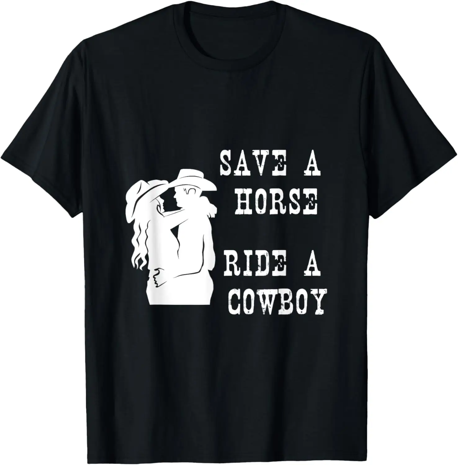 T-shirt Save A Horse Ride A Cowboy
