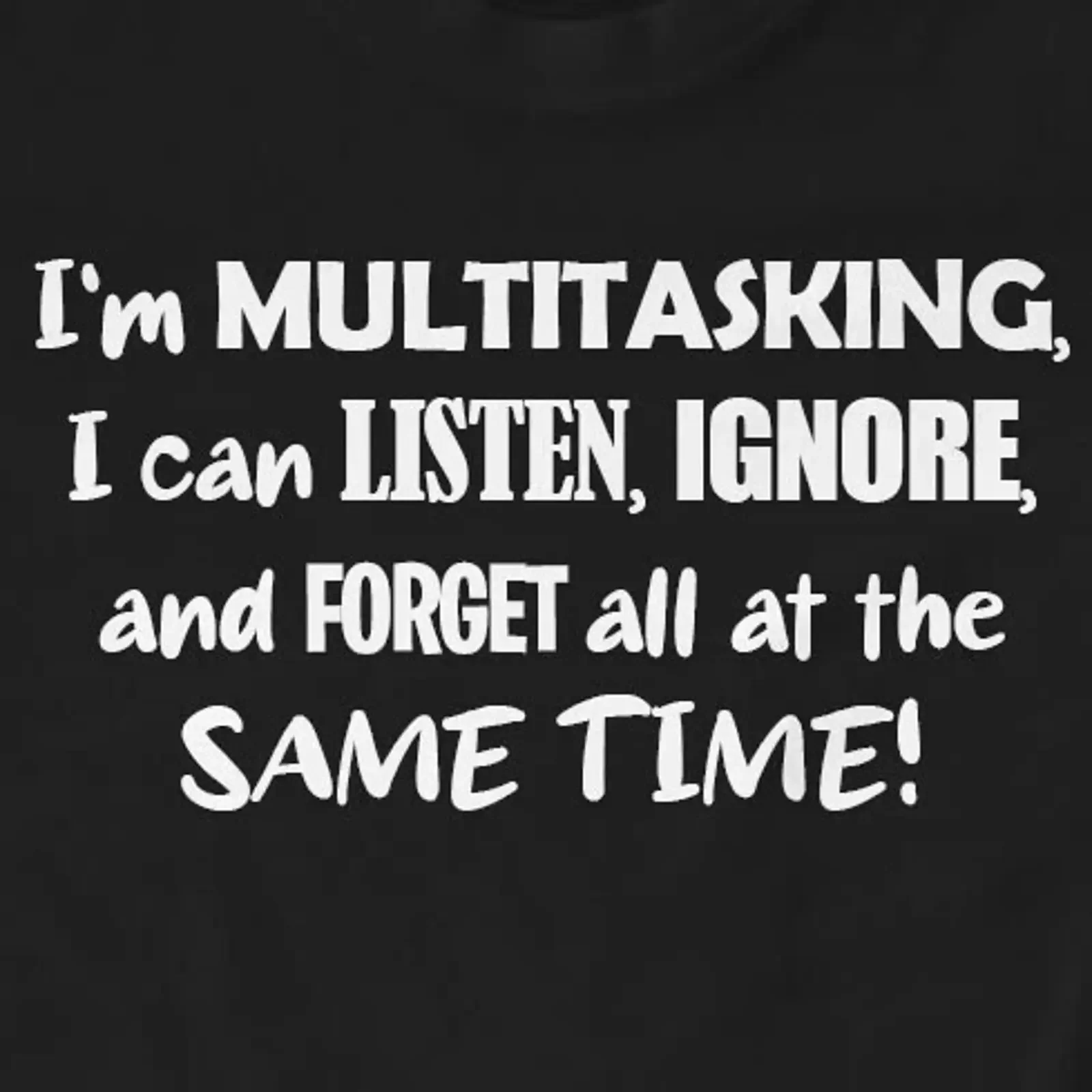 I am a multitasker T shirt Funny vintage Washed Casual fashion Stretched Slightly Top For Everyday Wear Stylish Unisex