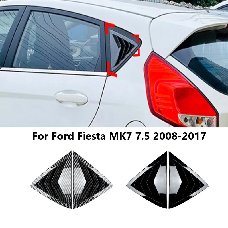 

Car Rear Window Louver Trim Cover For Ford Fiesta MK7 7.5 2008-2017 Shutter Triangular Window Auto Body Kits Car Accessories