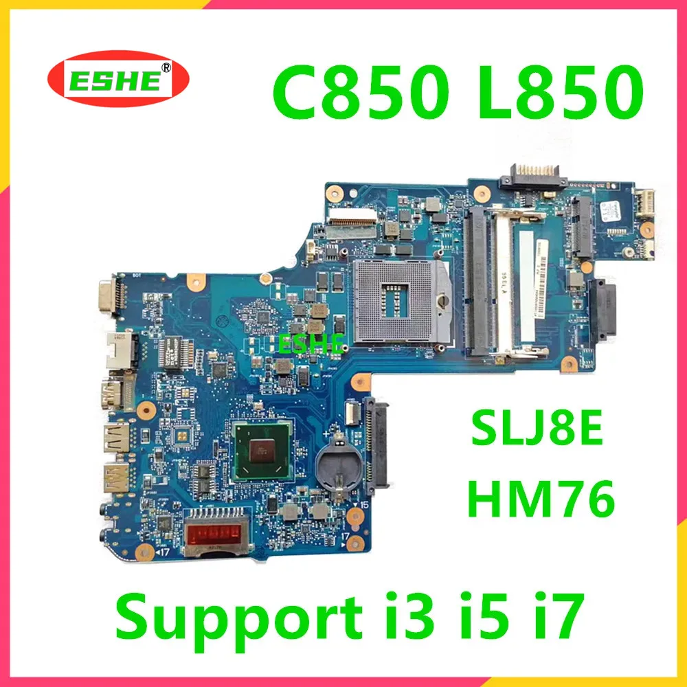 

H000052360 Mainboard For TOSHIBA Satellite C850 L850 Laptop Motherboard SLJ8E HM76 Support I3 I5 I7 CPU DDR3 100% test
