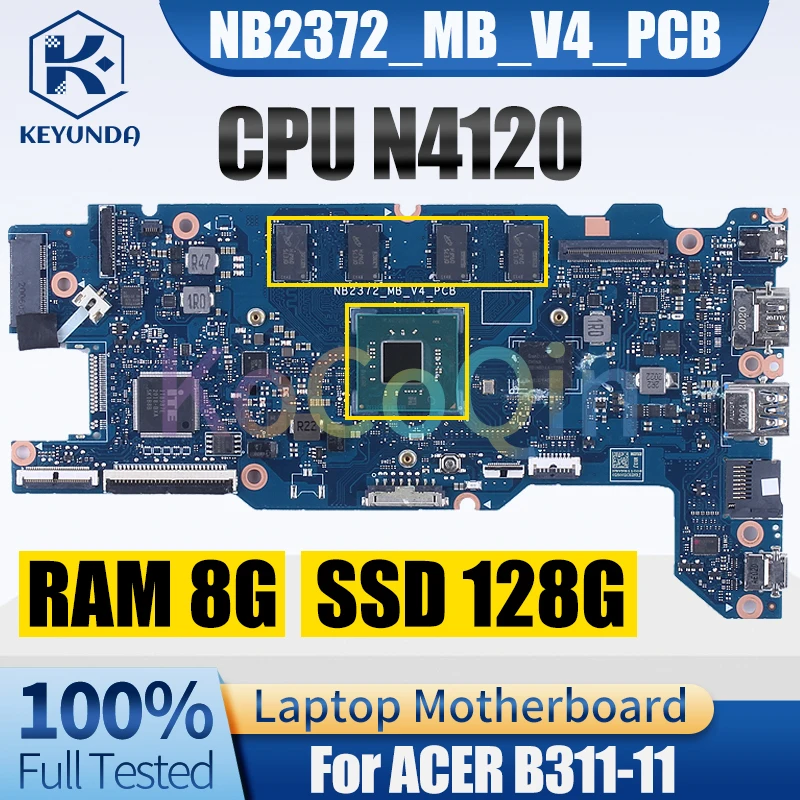 

NB2372_MB_V4_PCB For ACER B311-11 Notebook Mainboard N4120 RAM 8G SSD 128G Laptop Motherboard Full Tested