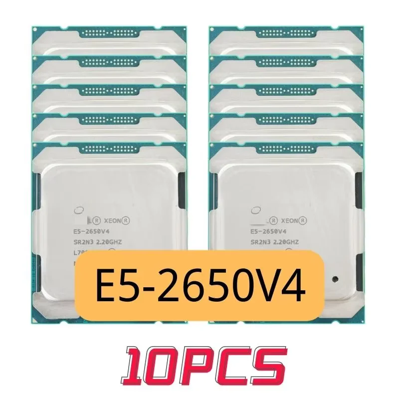 10pcs  Xeon E5 2650 V4 E5-2650V4 Processor E5-2650V4 SR2N3 2.2GHz Twelve nuclei 30M LGA 2011-3 CPU