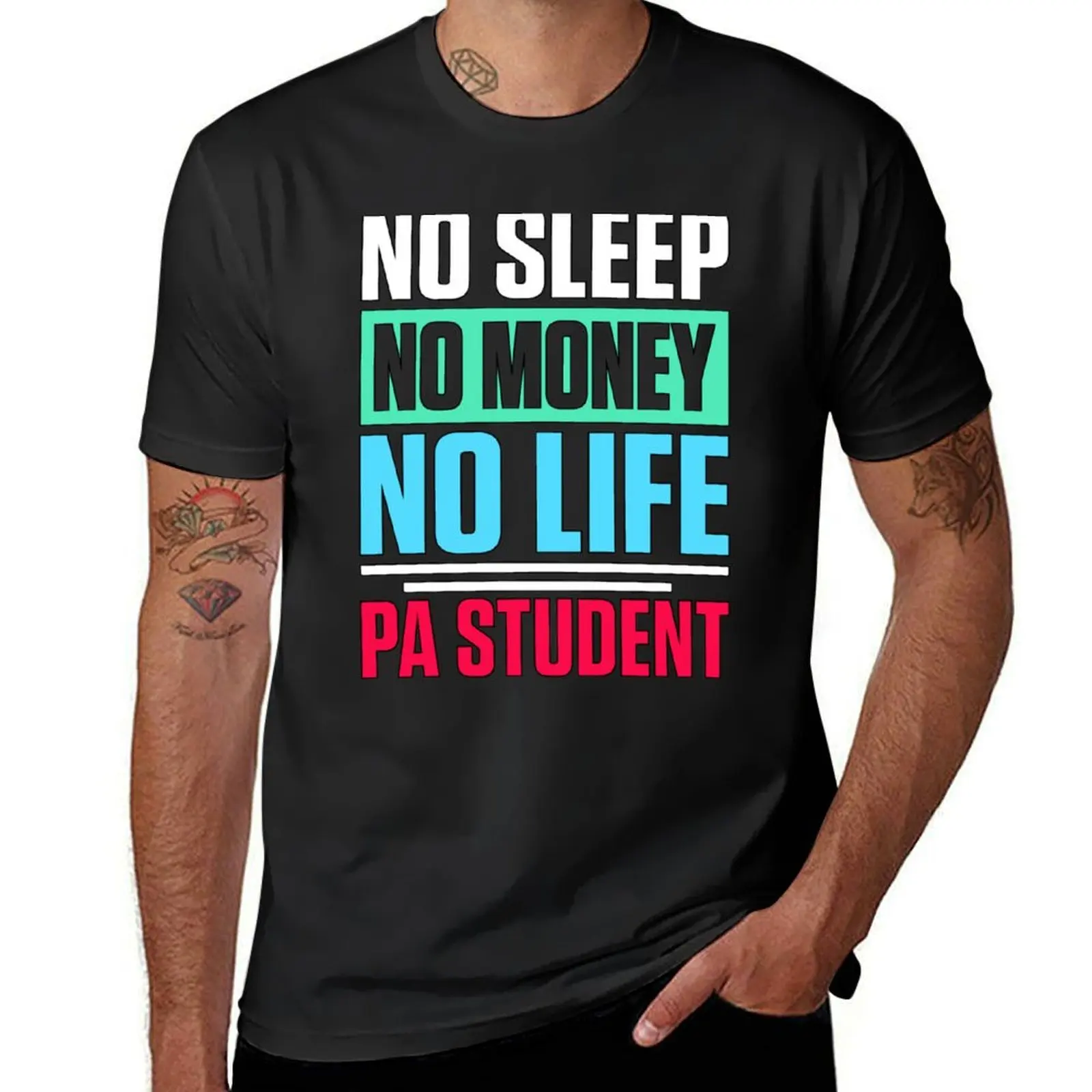 No Sleep No Money No Life PA Student T-Shirt funnys cute clothes vintage clothes animal prinfor boys oversized t shirts for men