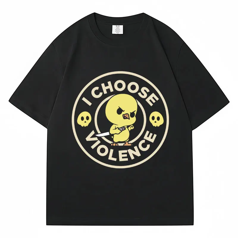 Funny I Choose Violence Chick T Shirt Humor Funny Cute Men Women Fashion Tee Shirt Oversized Casual Cotton T Shirts Streetwear