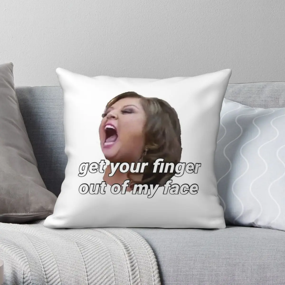 

Dance Moms Get Your Finger Out Of My Face Square Pillowcase Polyester Linen Velvet Zip Decor Throw Pillow Case Bed Cushion Cover