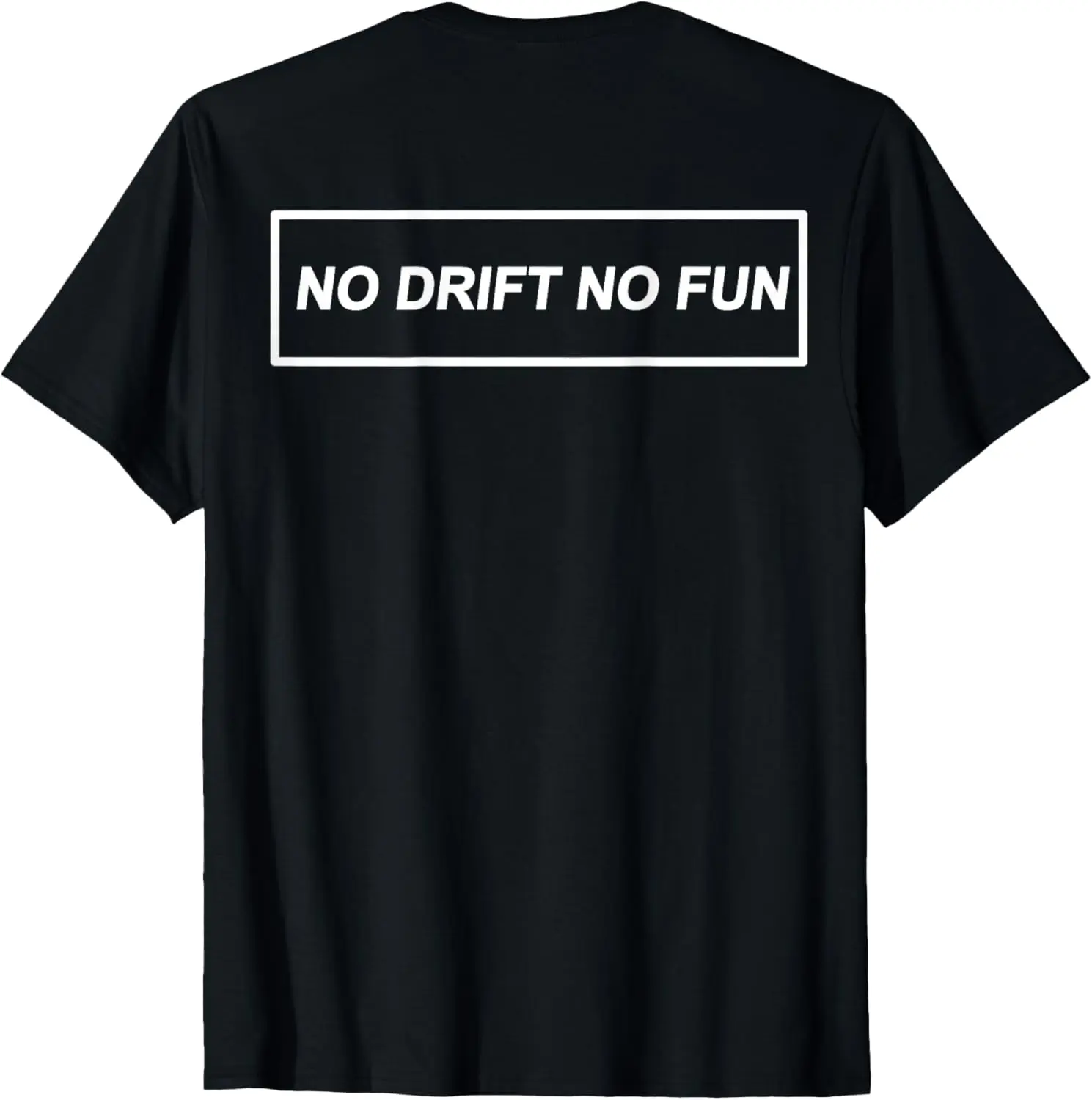 No Drift No Fun saying quote Funny Racing & Drift Car T-Shirt