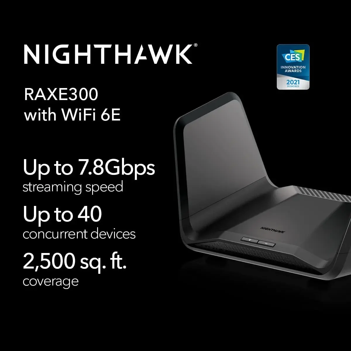 Nighthawk WiFi 6E Router (RAXE300) | AXE7800 Tri-Band Wireless Gigabit Speed (fino a 7.8Gbps) |