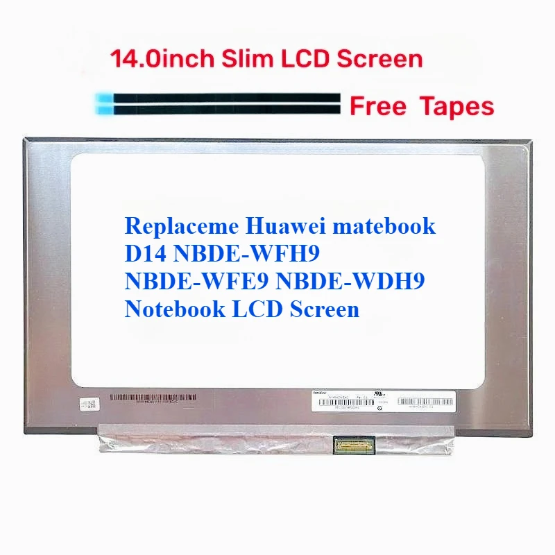 

For "Huawei matebook D14 NBDE-WFH9 NBDE-WFE9 NBDE-WDH9 Laptop LCD Screen