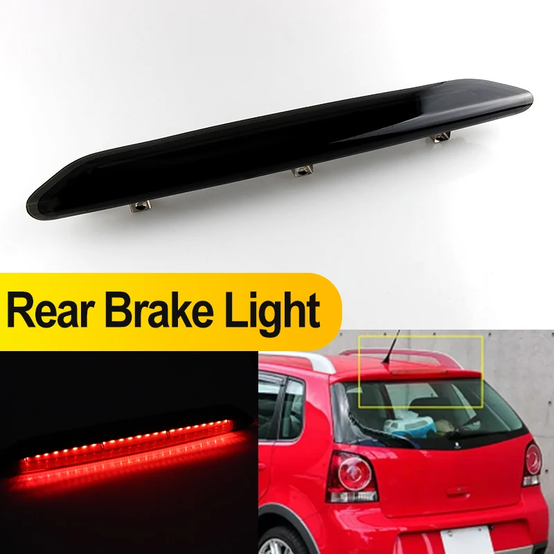 

1PC For VW Polo 2002-2004 2005 2006 2007 2008 2009 Car Third Brake Lamp High Level Mount Stop Light OEM: 6Q6945097 Signal Bulbs