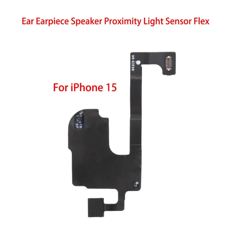 

10PCs ear earpiece speaker for iPhone 15/15 plus/15 pro/15 Pro Max earphone proximity light sensor flex ribbon cable