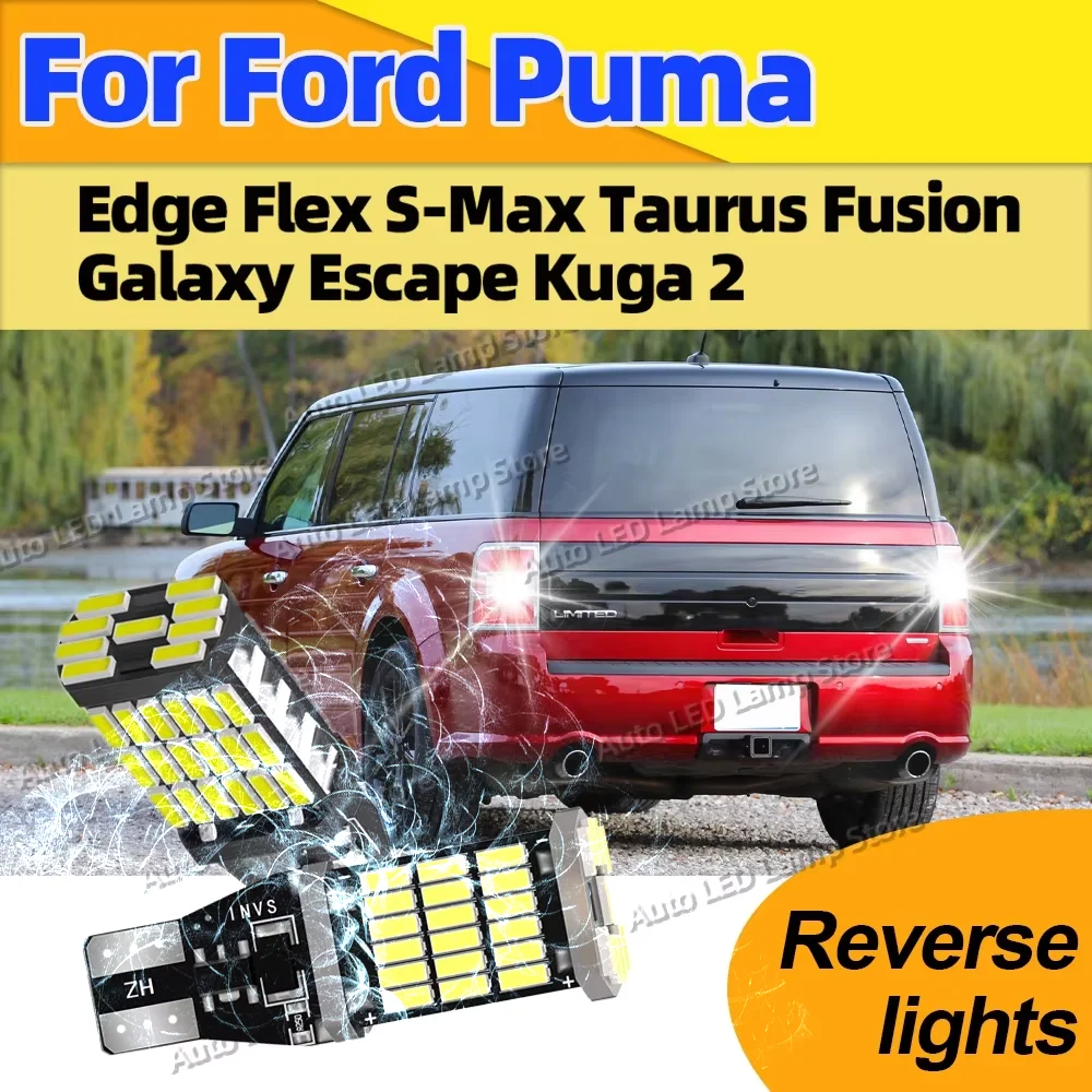 

T15 W16W LED Bulbs Canbus Reverse Backup Parking Lights 6000K For Ford Puma Edge Flex S-Max Taurus Fusion Galaxy Escape Kuga 2