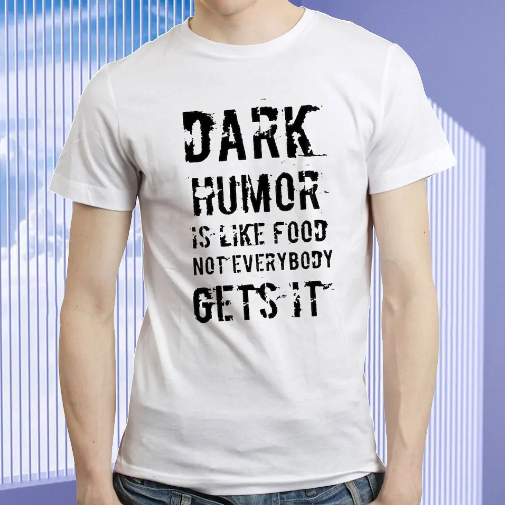 Funny Retro Men 100% Cotton Tshirt Dark Humor Is Like Food - Funny Sarcastic Grumpy Quote Dark Joke TShirt T-shirts