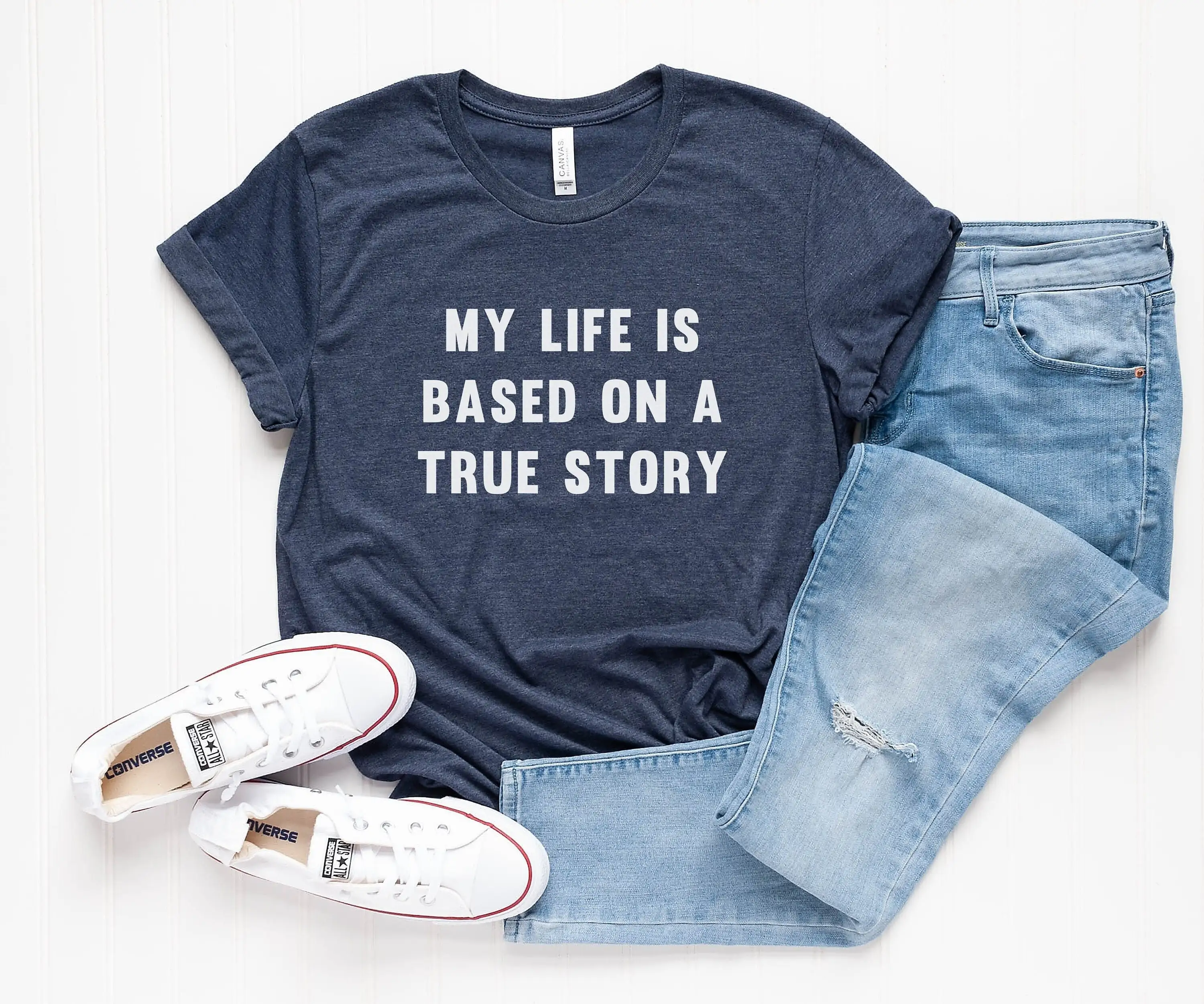 My Life Is Based On True Story T Shirt With Saying Women Graphic Tee Tumblr For Teen Teenage Girl Clothes Funny Gift Womens