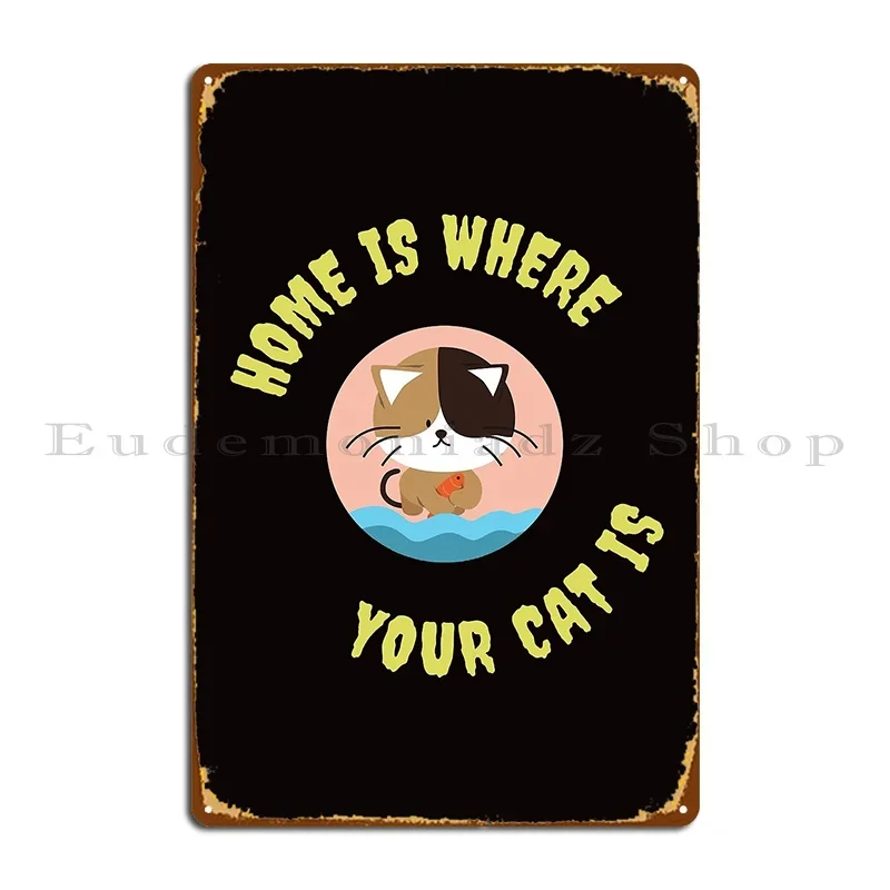 Metallschild „Home Is Where Your Cat Is“ als Wanddekoration für Kino-Designs, Blechschild, Poster