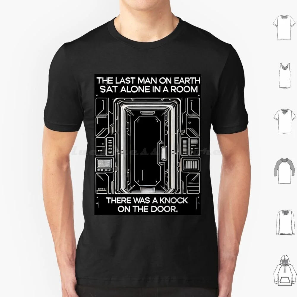 Knock-The Last Man On Earth Was Sitting Alone... T Shirt Big Size 100% Cotton Science Fiction Sentence Famous Phrase Book The