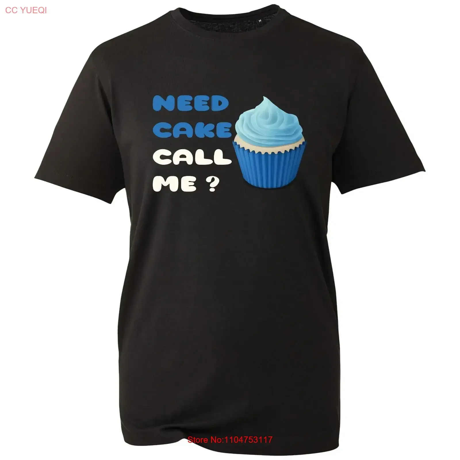 Need Cake Call Me T shirt Funny Bakery Joke Pastry Top Men's long or short sleeves vintage Washed Slightly homme graphic
