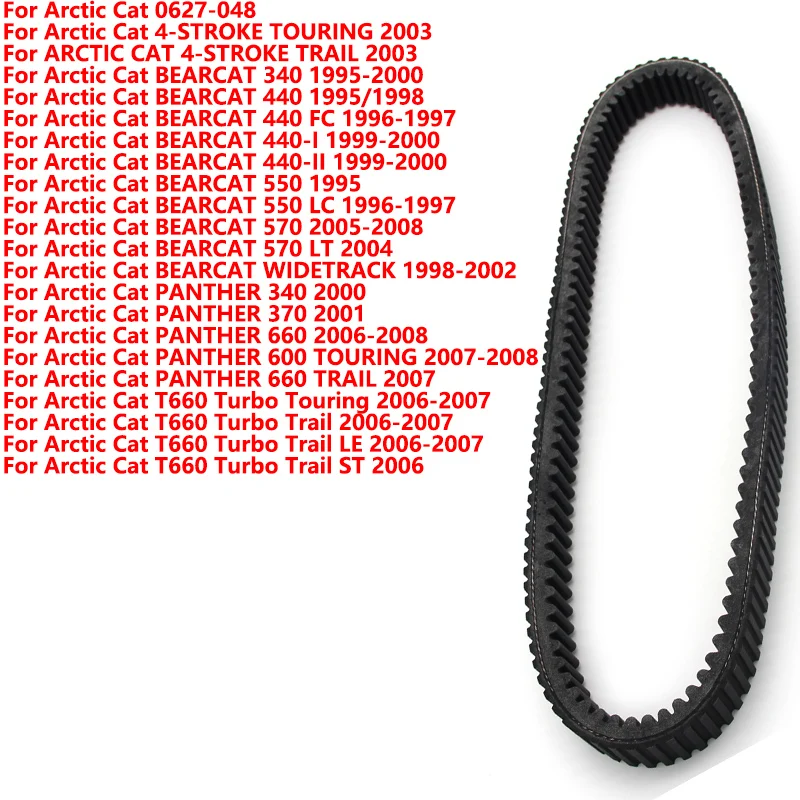 

Motorcycle Drive Belt Transfer Belt For Arctic Cat 4-STROKE TOURING TRAIL BEARCAT 340 440 550 570 LT PANTHER 600 T660 0627-048