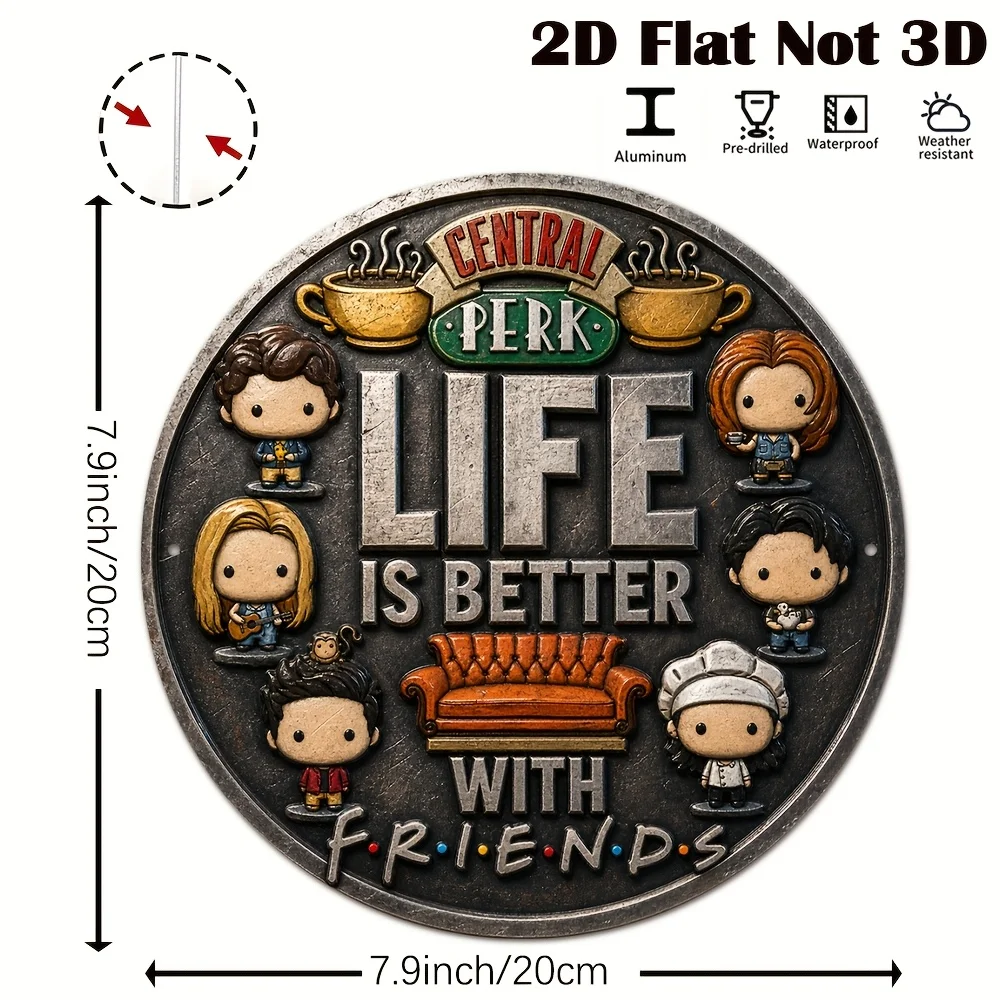 2D Flat, 1pc, 2D Flat, Vintage Round Metal Sign 20x20cm, Friends TV Show Central Perk Life Is Better Wall Decor for Cafe Living