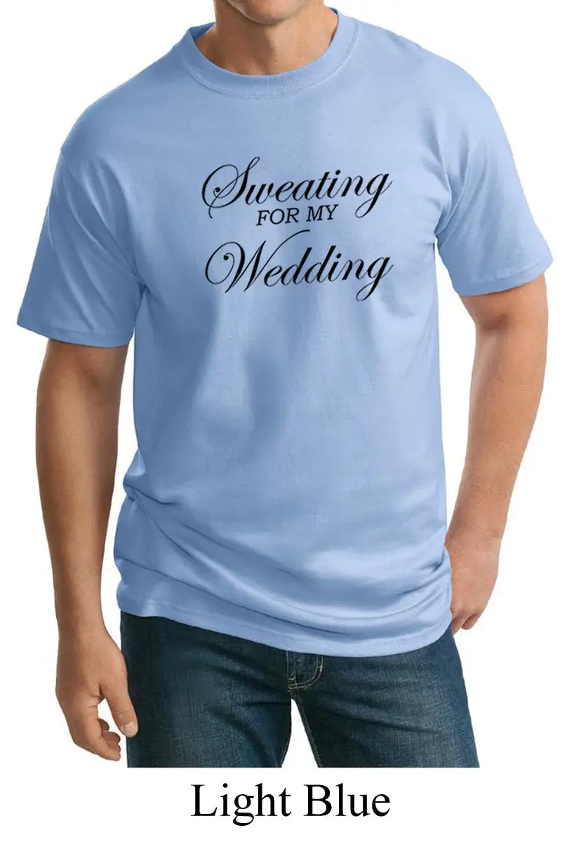 Sweating For My Wedding Tall T Shirt Pc61T