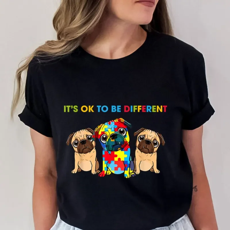 Cute Pug Dogs It's Ok To Be Different Autism Awareness Women T Shirt Summer Tee Shirt Streetwear Hip Hop for Kids Female Tops