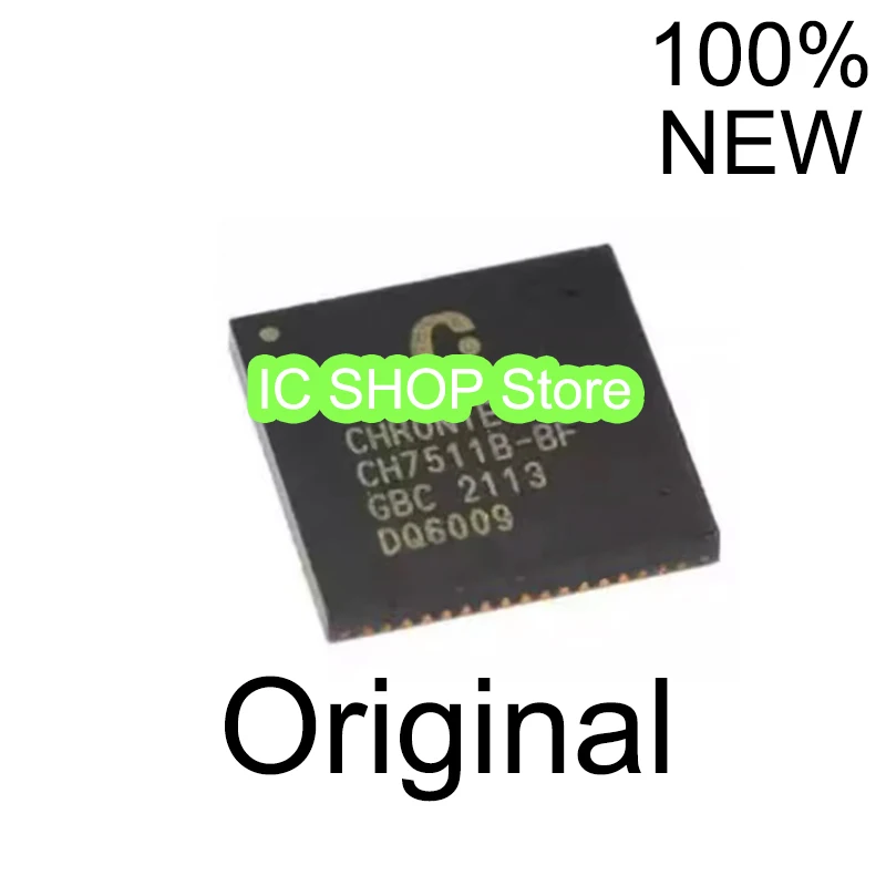 

CH7511B-BFI CH7511B BFI CH7511 QFN 100% Original Brand New