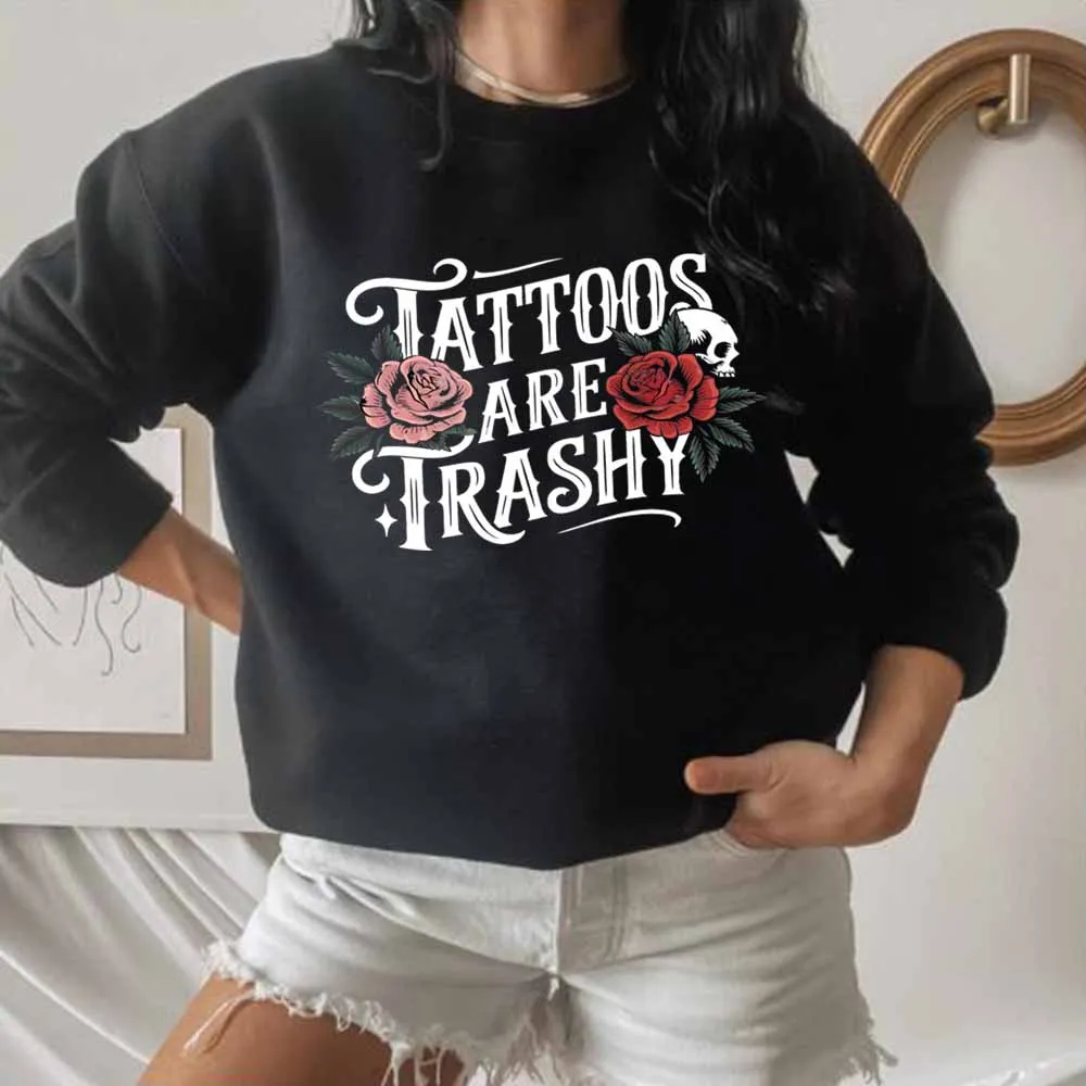 

Толстовка Tattoos Are Trashy, пуловер Sassy Girl, саркастическая женская рубашка, забавные татуировки, свитер, толстовки унисекс, юмор, подарок