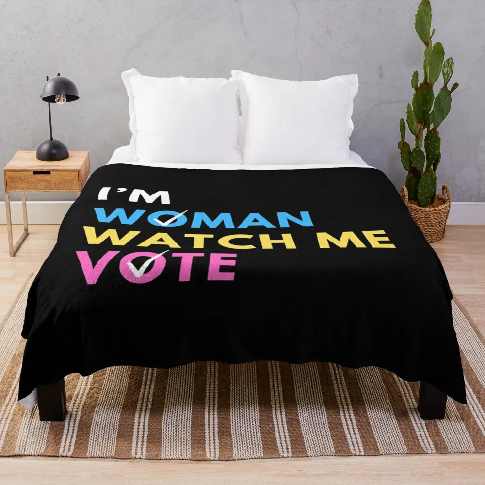 

I'm Woman Watch Me Vote For Kamala Harris Throw Blanket Loose blankets ands Sofa Quilt Blankets