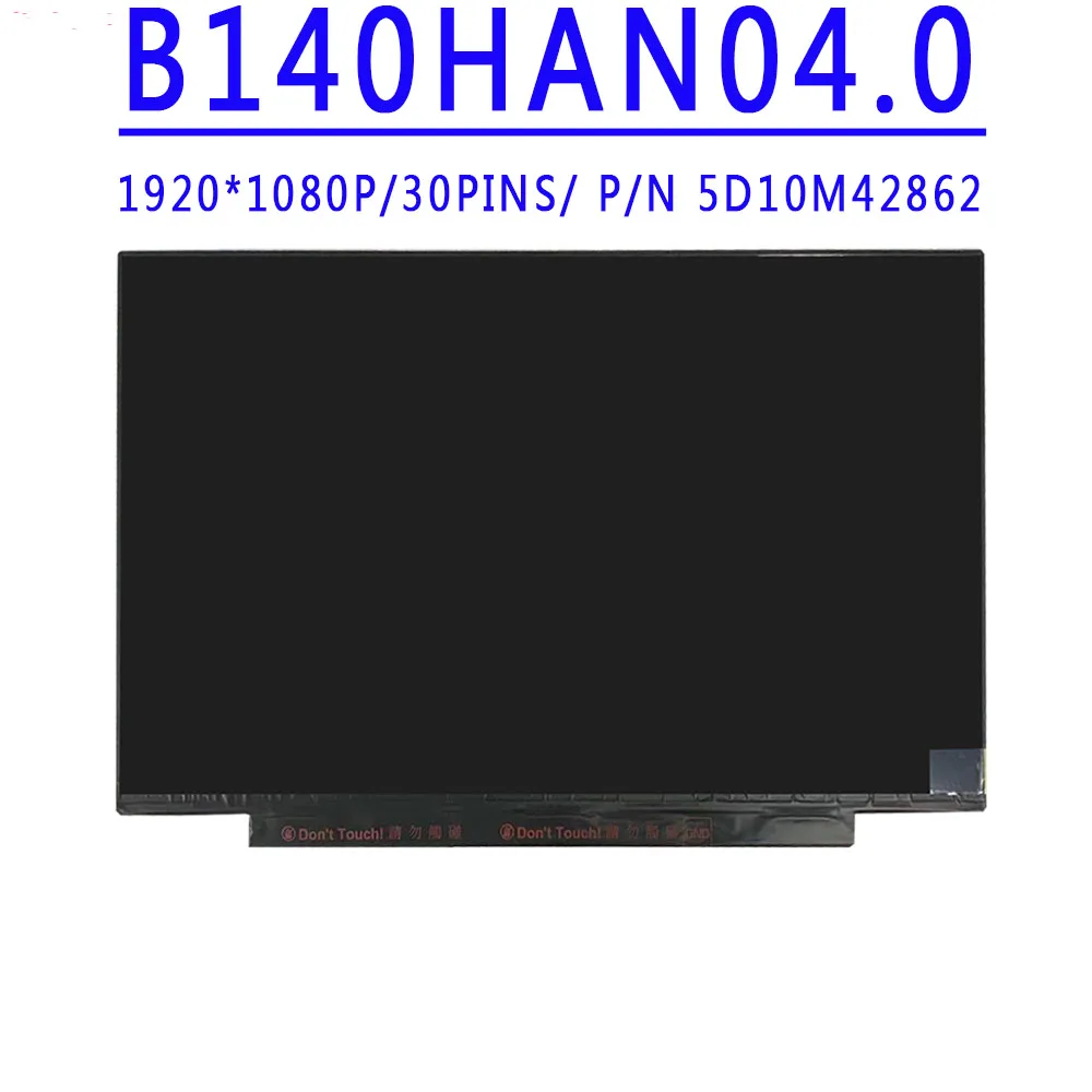 

B140HAN04.0 14.0 inch 1920x1080 IPS FHD 30PINS EDP 45%NTSC 60HZ LCD B140HAN04 0 Fit NV140FHM-N48 NV140FHM-N3K N4K N3B N4H N44