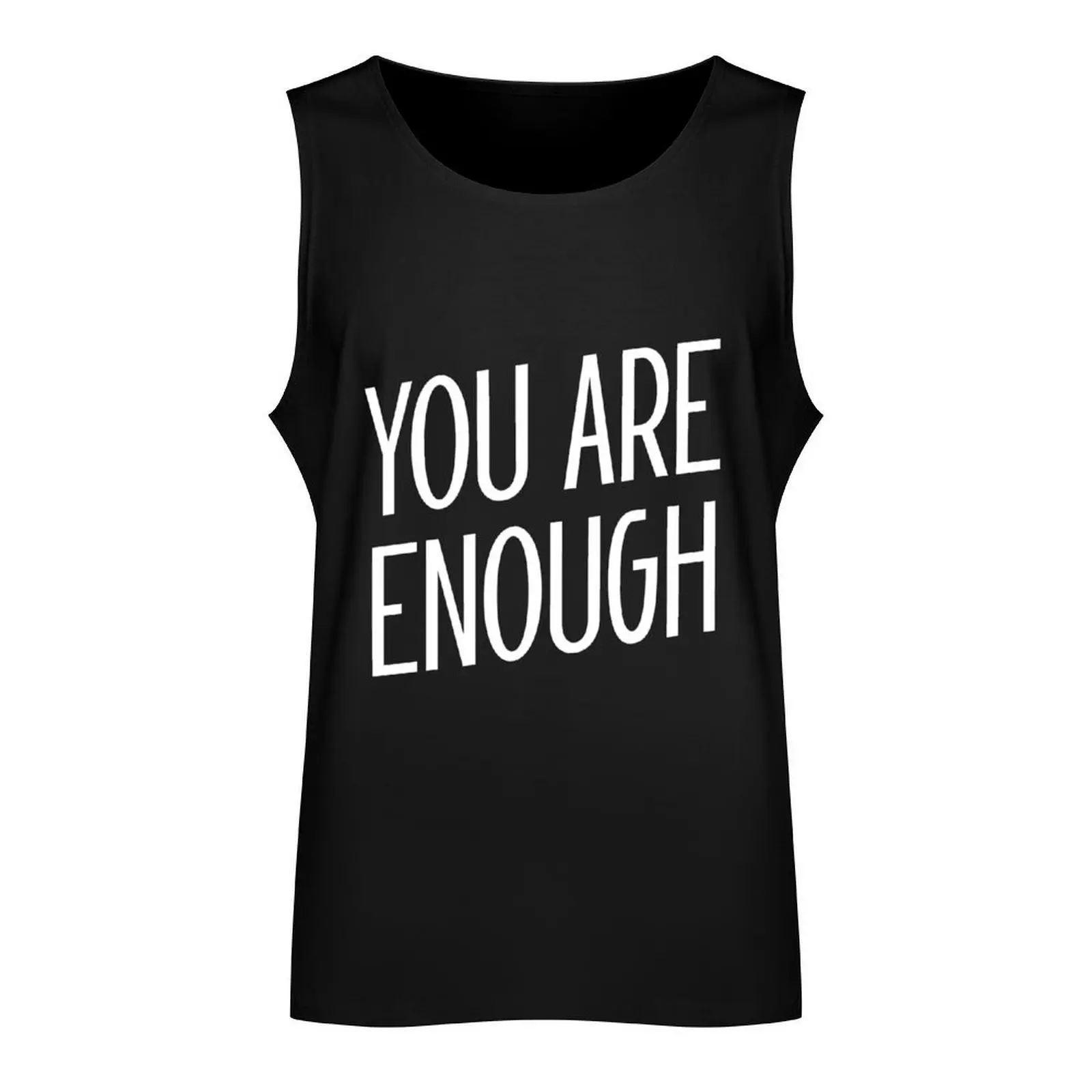 You are enough - motivational quote Tank Top sleeveless tshirts for men mens designer clothes sleeveless shirts t-shirts for men