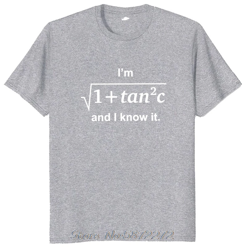 أنا Sqrt [1 + Tan2 (c)] وأنا أعرف ذلك تي شيرت قطن تي شيرت كبير الحجم للجنسين تي شيرت للياقة البدنية تي شيرت ملابس للرجال ملابس الشارع الشهير
