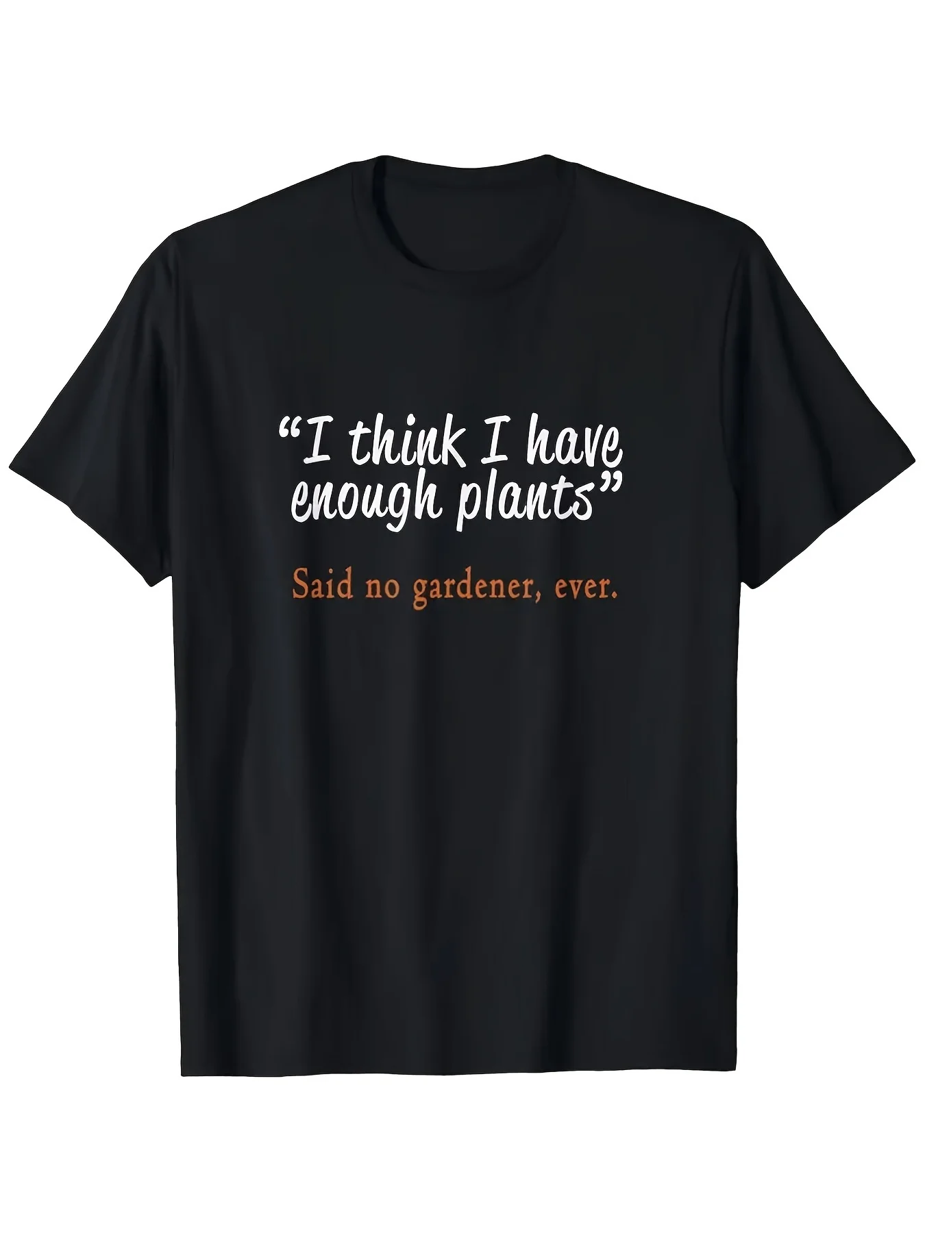 Men's Funny I for THINK I Have Enough Plants T-Shirt - Gardening Humor  Crew Neck Short Sleeve Shirt,  Suitable for Plant Lovers Gift, Durable Digital Print Casual Wear for Gardeners  Botany Enthusiasts