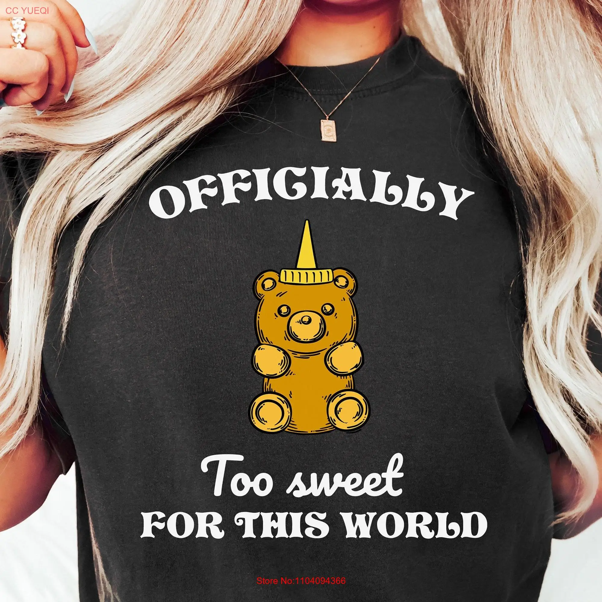 Funny Meme T Shirt Oficially To Sweet For This World Sayings Honey Gag Silly long or short sleeves