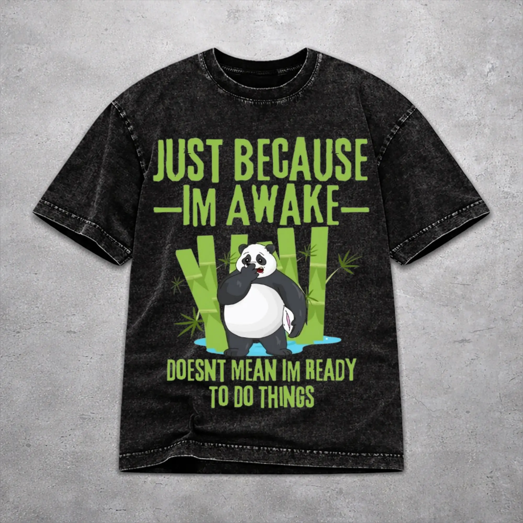 Just Because I'm Awake Funny Quote  Washed T Shirt Novelty Harajuku Men Women  Oversize Tee T-Shirts 100% Cotton