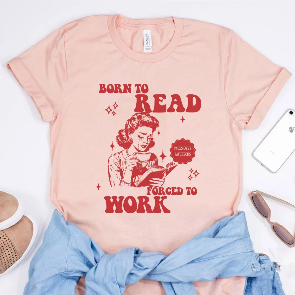 Born To Read Forced To Work T-shirt Funny Reader Book Addictm Book Lover Tee Spicy Books Dark Romance Smut Tshirt Bookish Gift