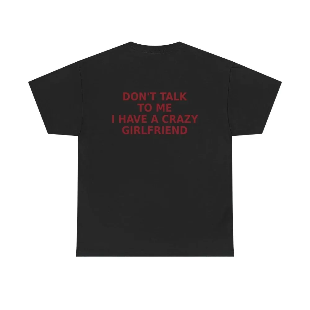 2026 Men Summer Cotton Casual T-shirt Don’t Talk To Me I Have A Crazy Girlfriend Shirt Funny Relationship Couple Gift Tee Top