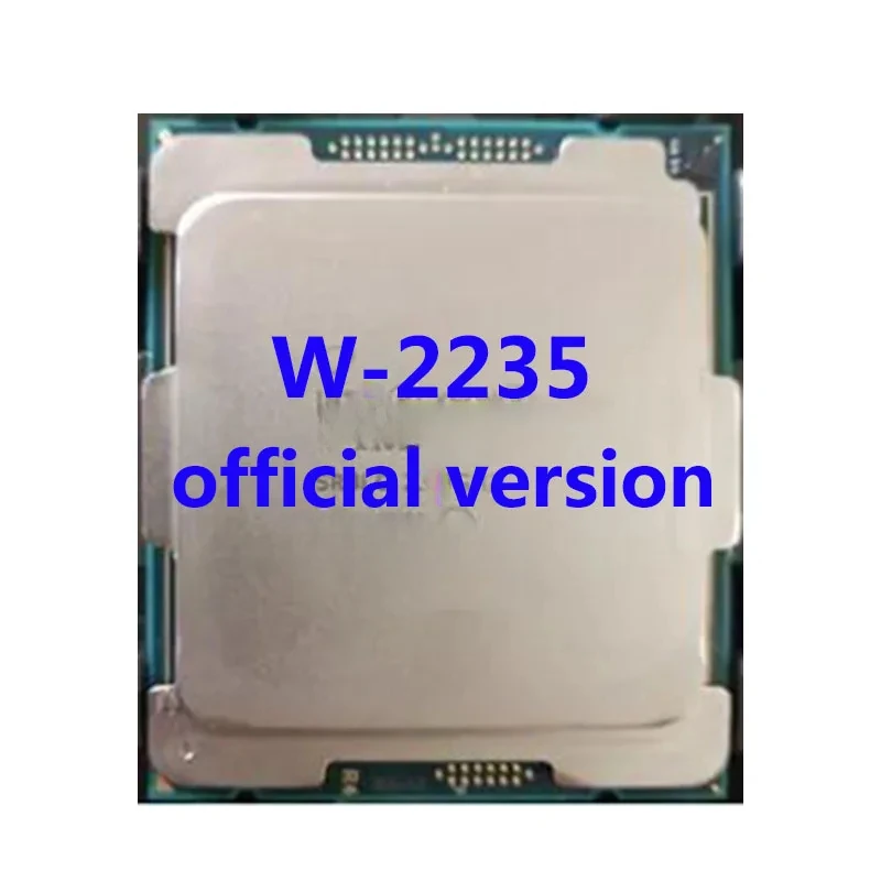 W-2235 CPU ChatGpt W-2235 6C/12T 3.8GHZ CPU Processor LGA-2066 130W Socket For C422 Motherboard