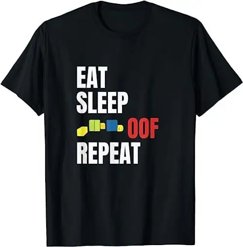 Eat Sleep Oof Repeat Funny Meme Gamers Idea T Shirt Sweat 48341