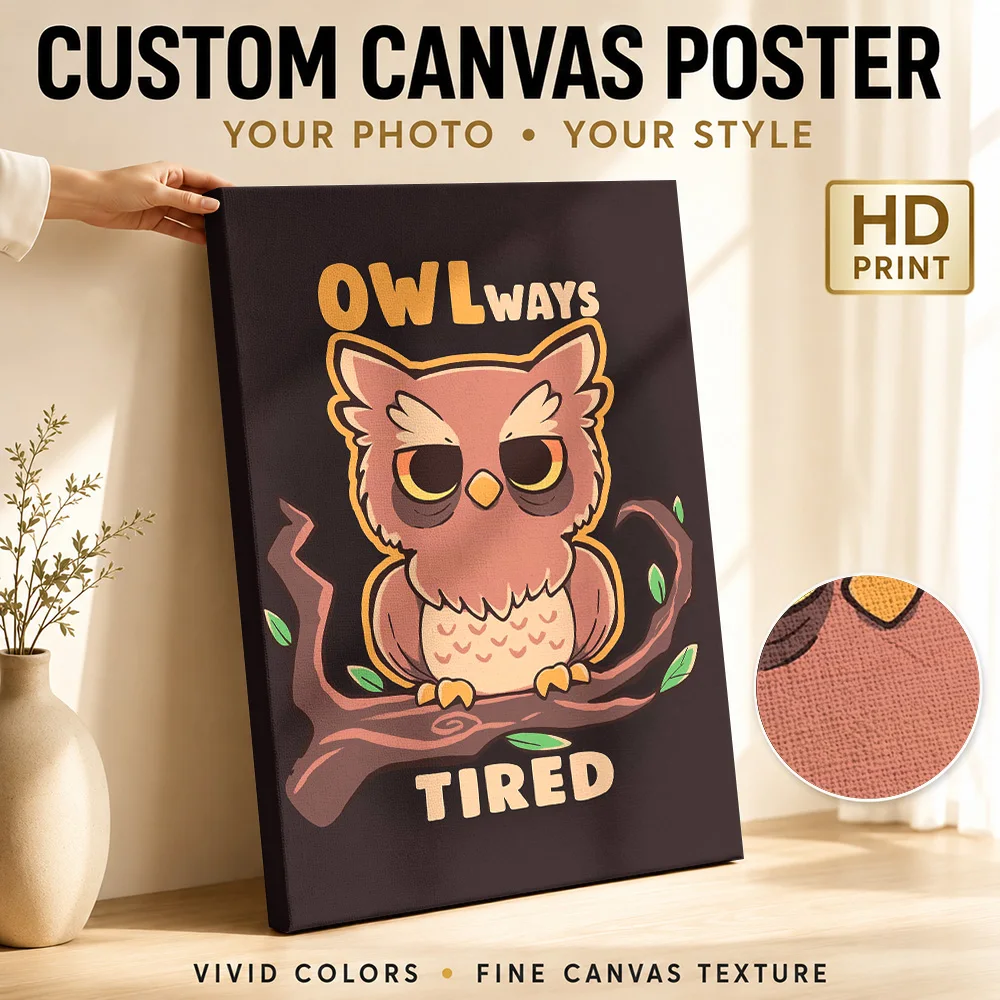Owl Always Tired Humor Quote Canvas Print With Wooden Frame Personalized Photo High Contrast Lettering Wall Art For Study Room