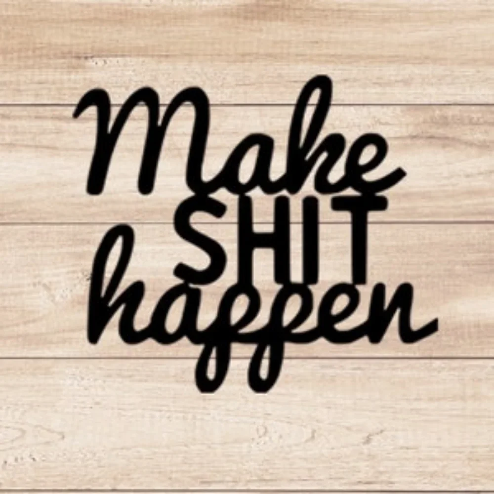 Personalized Make Shit Happen Metal Wall Art for Gift Funny Signs for Home Bathroom Shit Happens Art Customized Home Decor