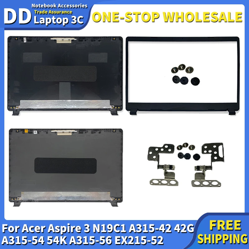 

NEW For Acer Aspire 3 N19C1 A315-42 A315-42G A315-54 A315-54K A315-56 EX215-52 LCD Back Cover Rear LidBezel Hinges Top Case A315